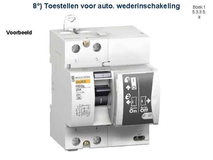 8°) Toestellen voor auto. wederinschakeling Voorbeeld Boek 1 5. 3. 3. 5. a 