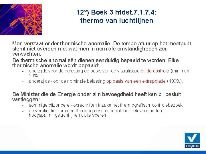 12°) Boek 3 hfdst. 7. 1. 7. 4: thermo van luchtlijnen Men verstaat onder