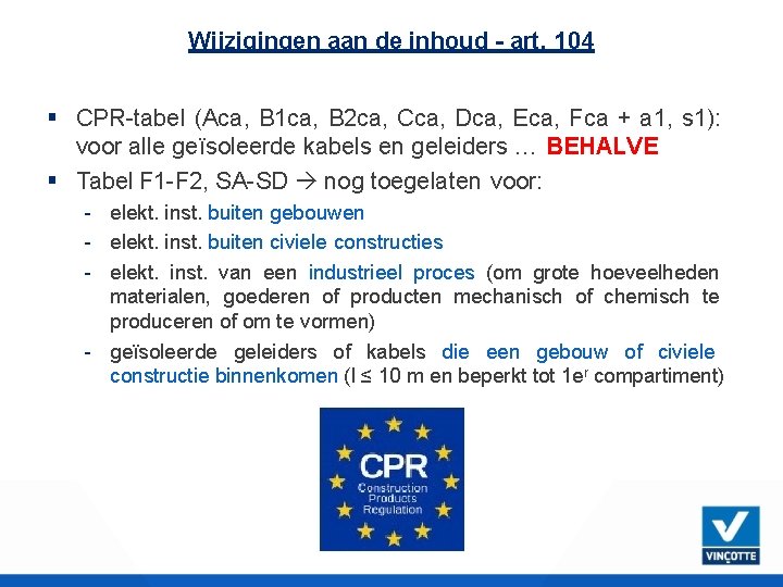 Wijzigingen aan de inhoud - art. 104 CPR-tabel (Aca, B 1 ca, B 2