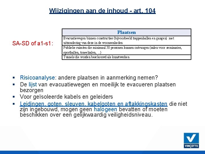 Wijzigingen aan de inhoud - art. 104 Plaatsen SA-SD of a 1 -s 1: