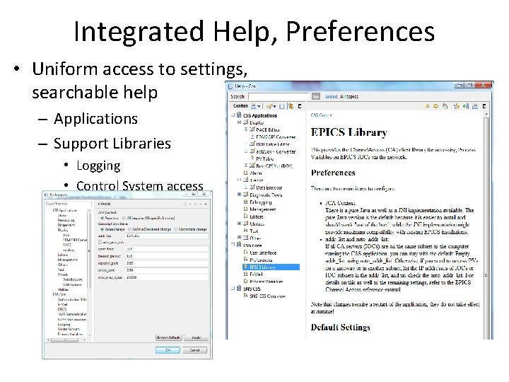 Integrated Help, Preferences • Uniform access to settings, searchable help – Applications – Support