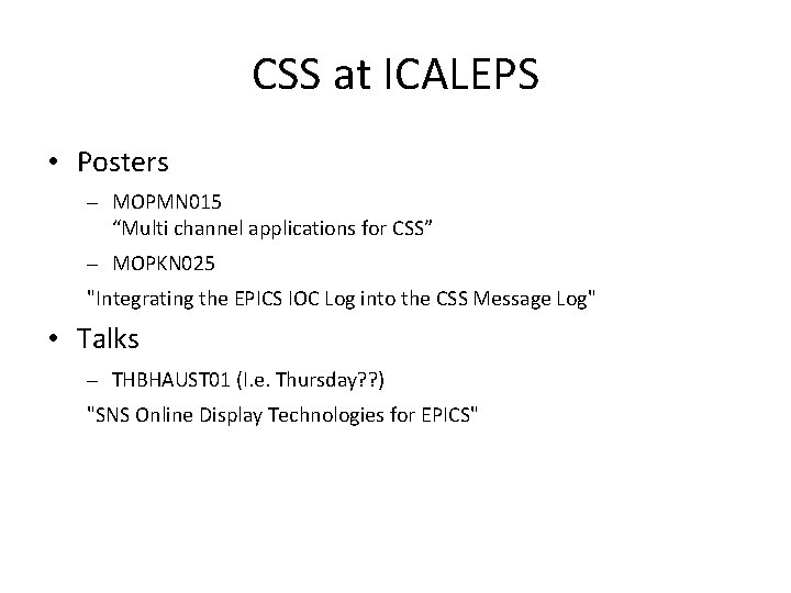 CSS at ICALEPS • Posters – MOPMN 015 “Multi channel applications for CSS” –