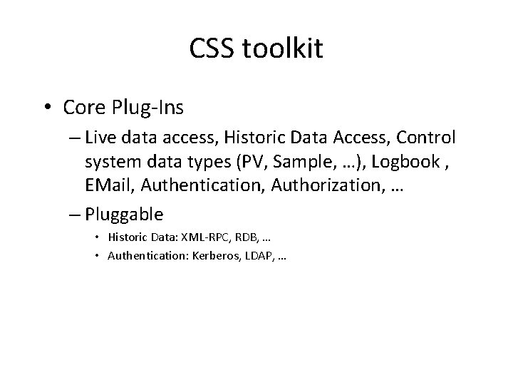 CSS toolkit • Core Plug-Ins – Live data access, Historic Data Access, Control system
