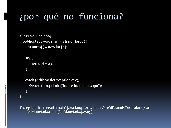 ¿por qué no funciona? Class No. Funciona{ public static void main ( String []args