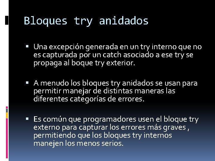 Bloques try anidados Una excepción generada en un try interno que no es capturada