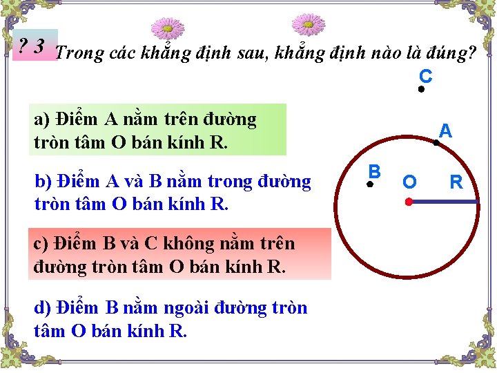 ? 3 Trong các khẳng định sau, khẳng định nào là đúng? C a)