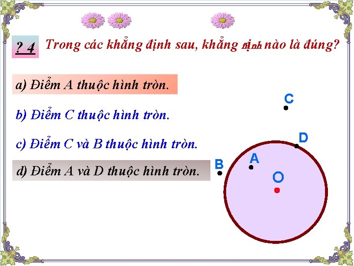 ? 4 Trong các khẳng định sau, khẳng ñịnh nào là đúng? a) Điểm