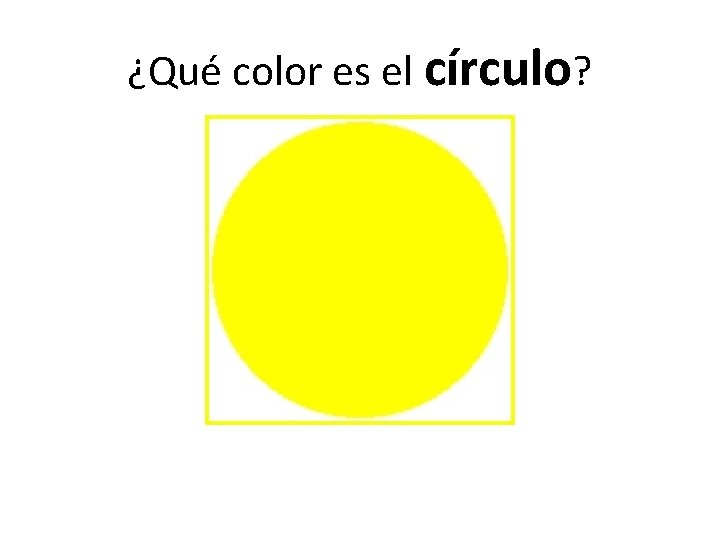 ¿Qué color es el círculo? 