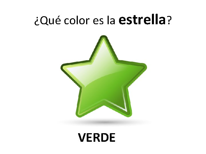 ¿Qué color es la estrella? VERDE 