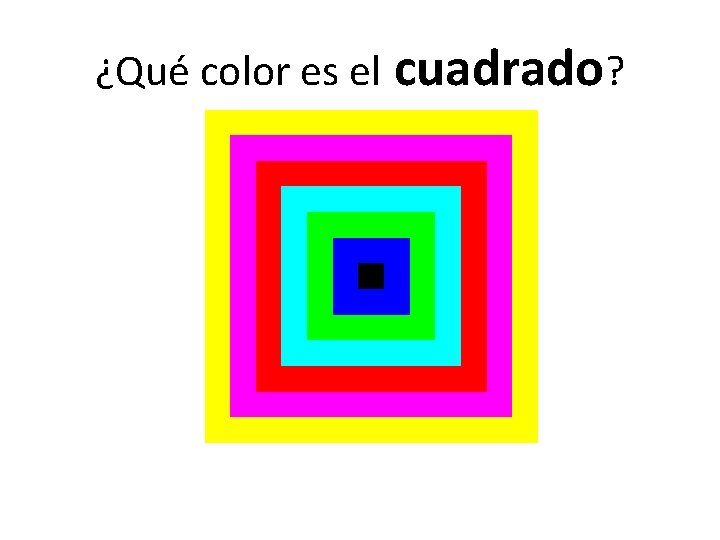 ¿Qué color es el cuadrado? 