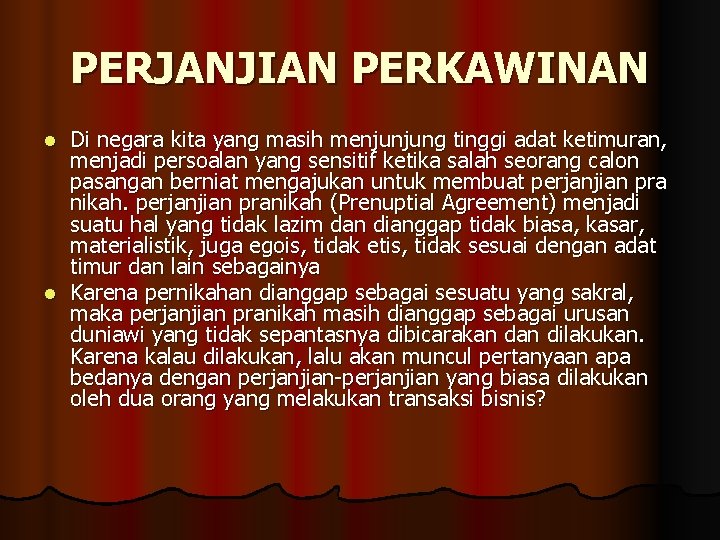 PERJANJIAN PERKAWINAN Di negara kita yang masih menjunjung tinggi adat ketimuran, menjadi persoalan yang