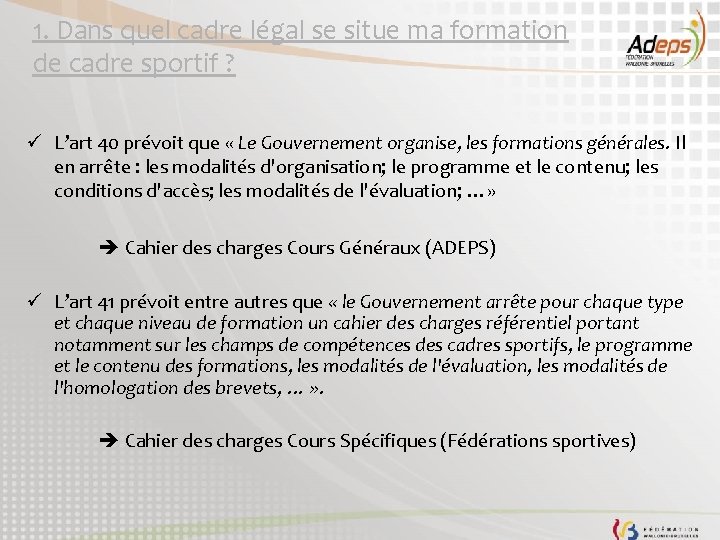 1. Dans quel cadre légal se situe ma formation de cadre sportif ? ü