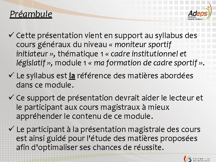 Préambule ü Cette présentation vient en support au syllabus des cours généraux du niveau