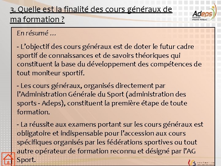 3. Quelle est la finalité des cours généraux de ma formation ? En résumé