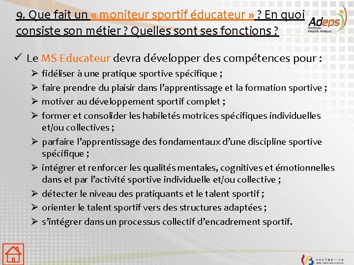 9. Que fait un « moniteur sportif éducateur » ? En quoi consiste son