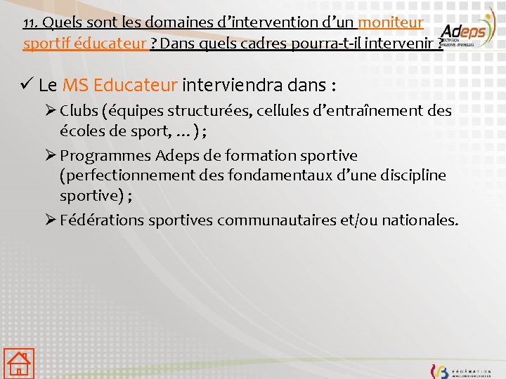 11. Quels sont les domaines d’intervention d’un moniteur sportif éducateur ? Dans quels cadres