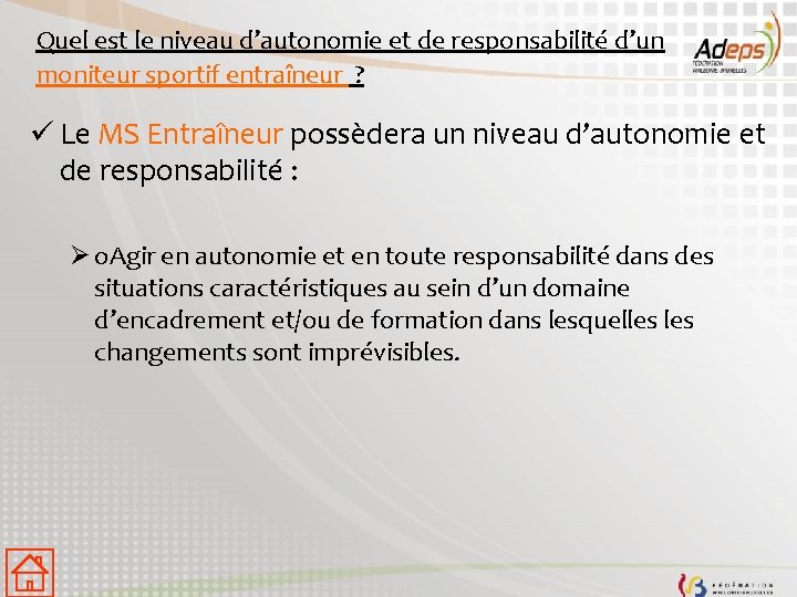 Quel est le niveau d’autonomie et de responsabilité d’un moniteur sportif entraîneur ? ü