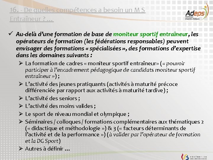 16. - De quelles compétences a besoin un M S Entraîneur ? … ü