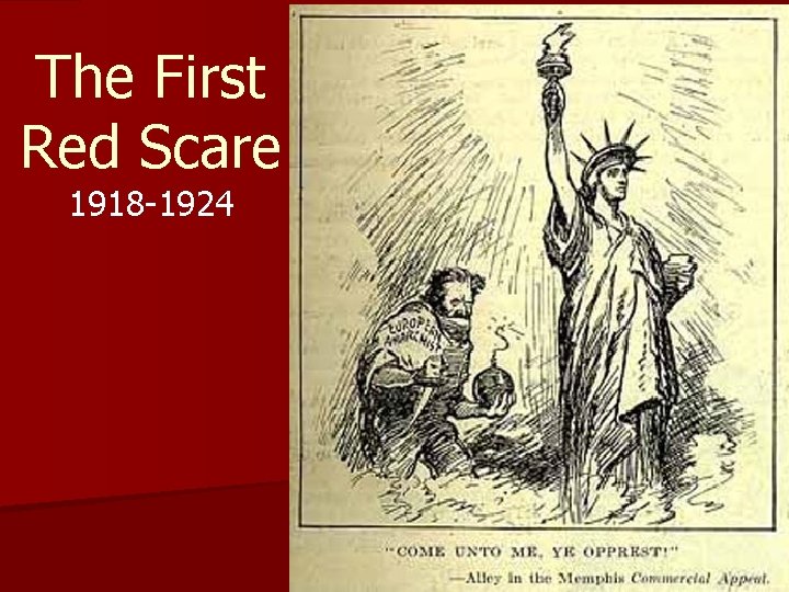 The First Red Scare 1918 -1924 