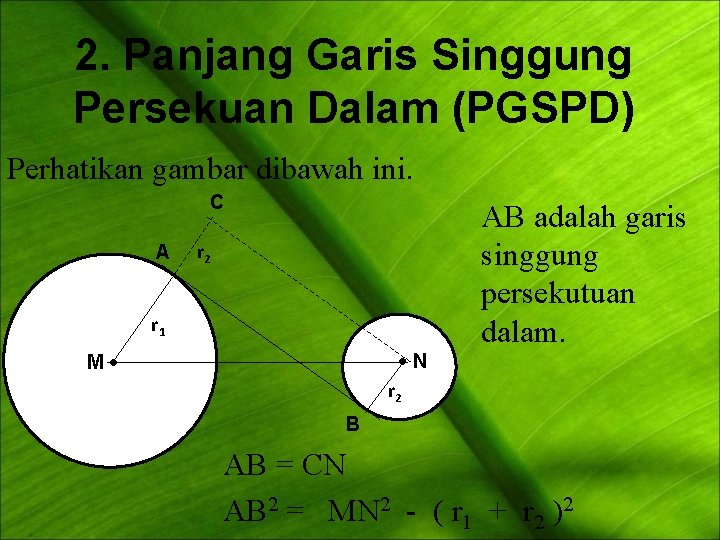 2. Panjang Garis Singgung Persekuan Dalam (PGSPD) Perhatikan gambar dibawah ini. C A r
