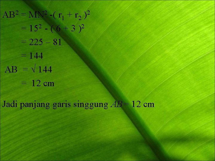 AB 2 = MN 2 -( r 1 + r 2 )2 = 152
