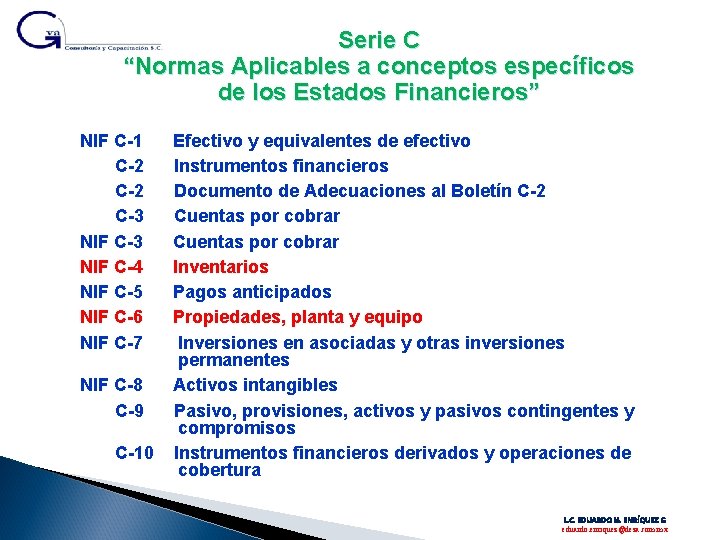 Serie C “Normas Aplicables a conceptos específicos de los Estados Financieros” NIF C-1 C-2