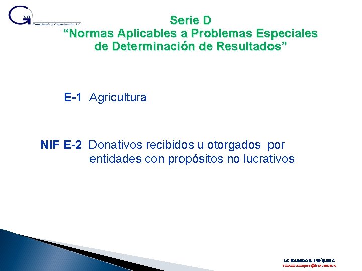 Serie D “Normas Aplicables a Problemas Especiales de Determinación de Resultados” E-1 Agricultura NIF