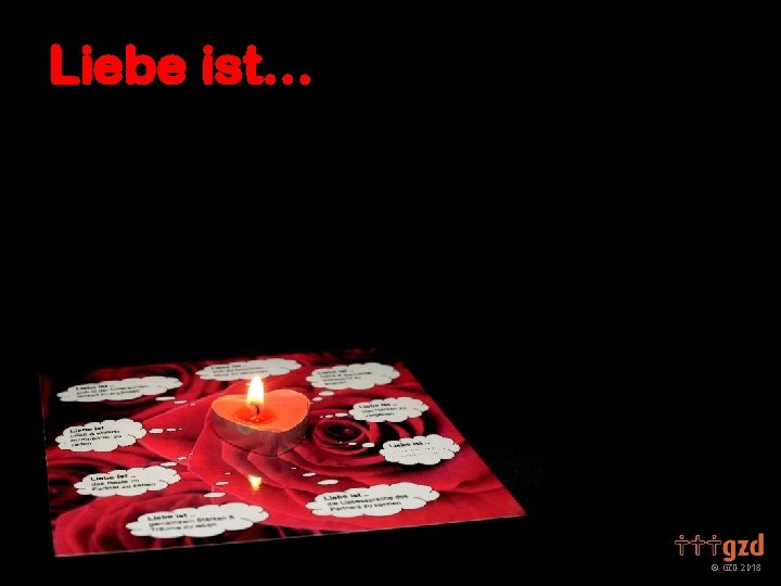 Liebe ist… GZD 2018 