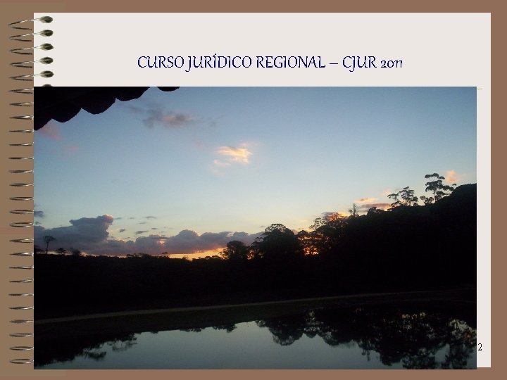 CURSO JURÍDICO REGIONAL – CJUR 2011 9/8/2021 Caetano Levi Lopes 2 