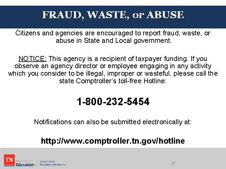FRAUD, WASTE, or ABUSE Citizens and agencies are encouraged to report fraud, waste, or
