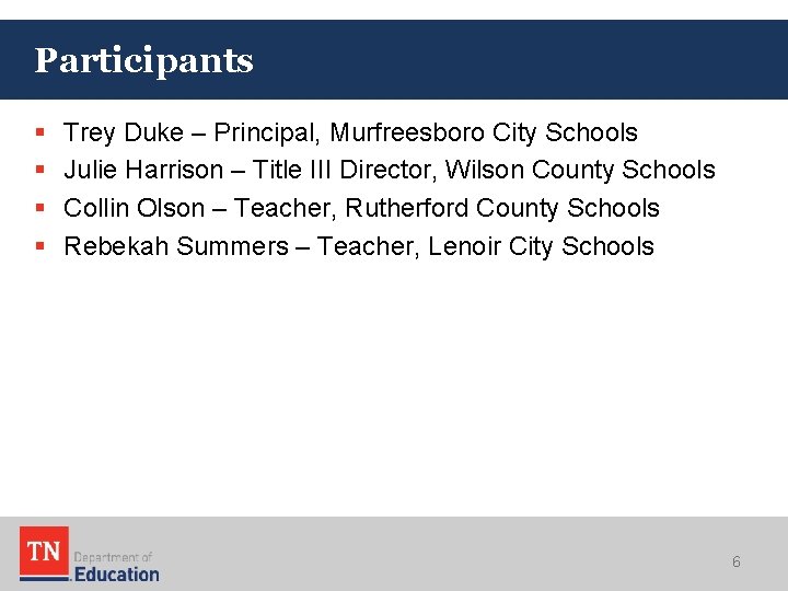 Participants § § Trey Duke – Principal, Murfreesboro City Schools Julie Harrison – Title