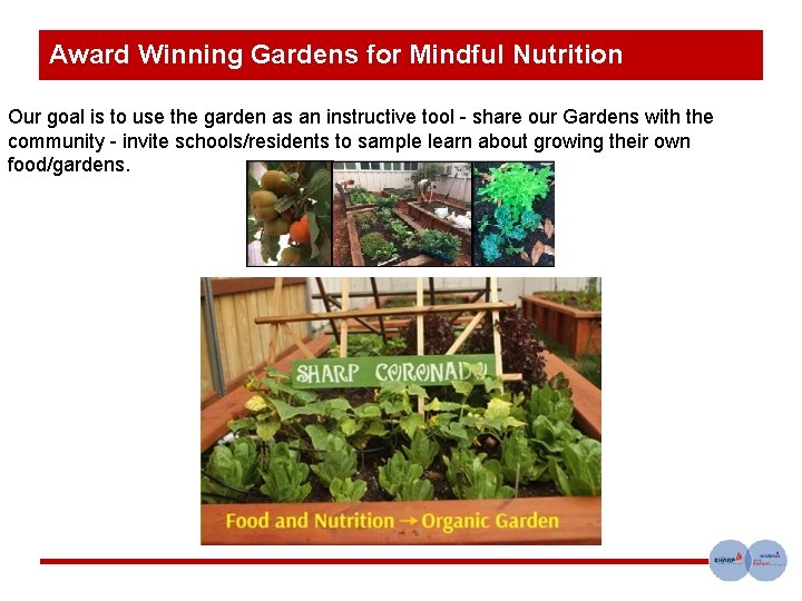 Award Winning Gardens for Mindful Nutrition Our goal is to use the garden as