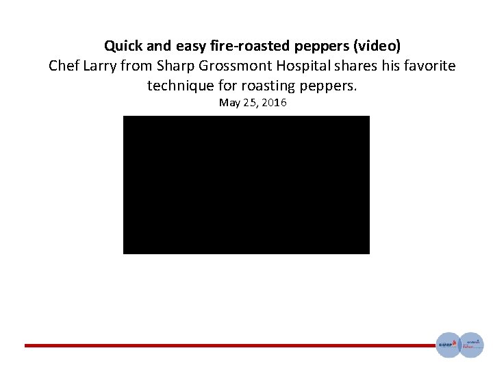 Quick and easy fire-roasted peppers (video) Chef Larry from Sharp Grossmont Hospital shares his