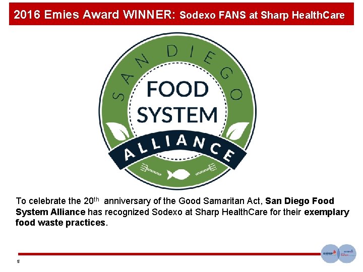 2016 Emies Award WINNER: Sodexo FANS at Sharp Health. Care To celebrate the 20