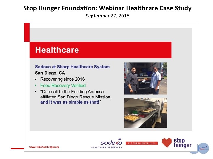 Stop Hunger Foundation: Webinar Healthcare Case Study September 27, 2016 