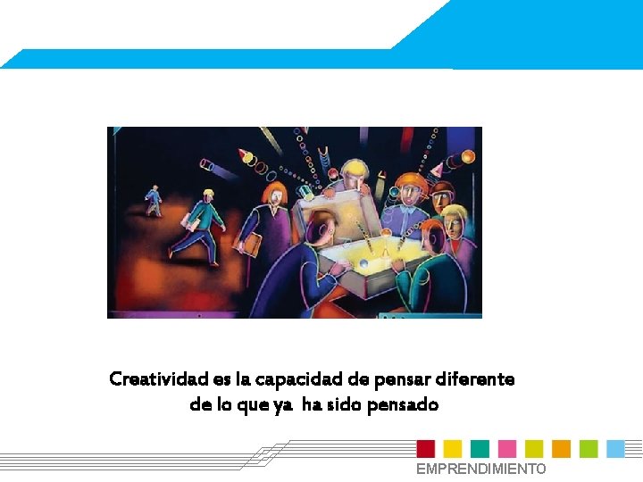 Creatividad es la capacidad de pensar diferente de lo que ya ha sido pensado