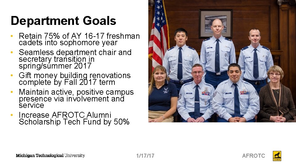 Department Goals • Retain 75% of AY 16 -17 freshman cadets into sophomore year