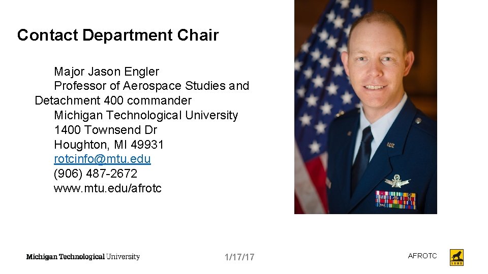 Contact Department Chair Major Jason Engler Professor of Aerospace Studies and Detachment 400 commander