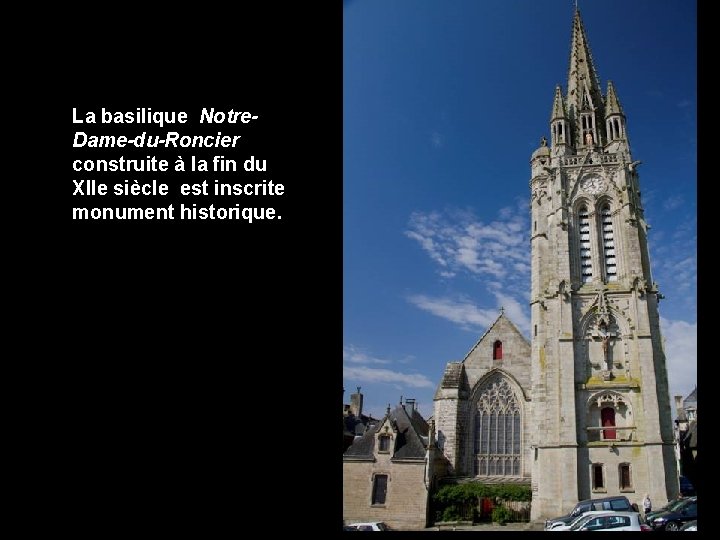 La basilique Notre. Dame-du-Roncier construite à la fin du XIIe siècle est inscrite monument