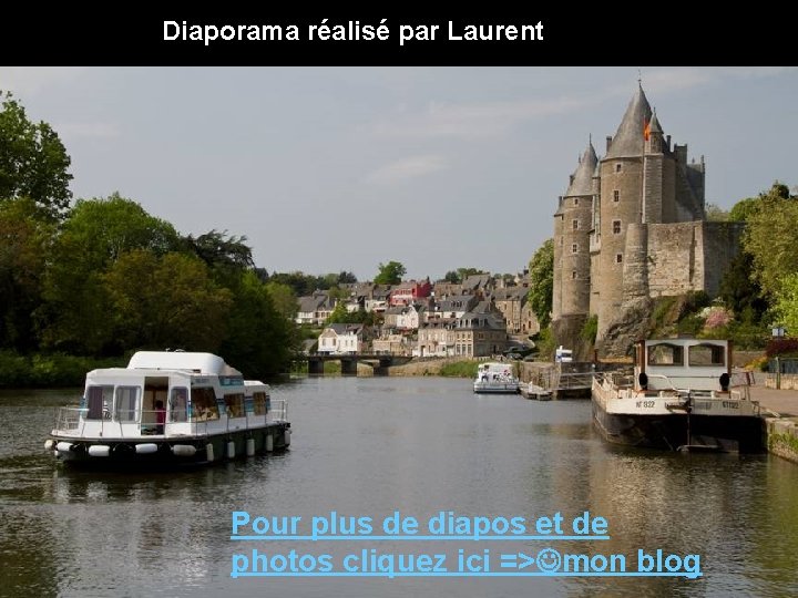 Diaporama réalisé par Laurent Pour plus de diapos et de photos cliquez ici =>