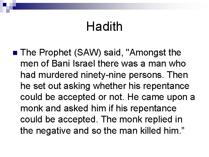 Hadith n The Prophet (SAW) said, "Amongst the men of Bani Israel there was