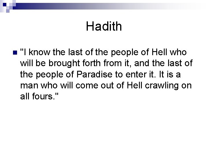 Hadith n "I know the last of the people of Hell who will be