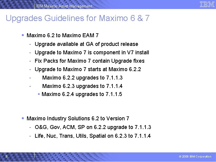 IBM Maximo Asset Management Upgrades Guidelines for Maximo 6 & 7 § Maximo 6.