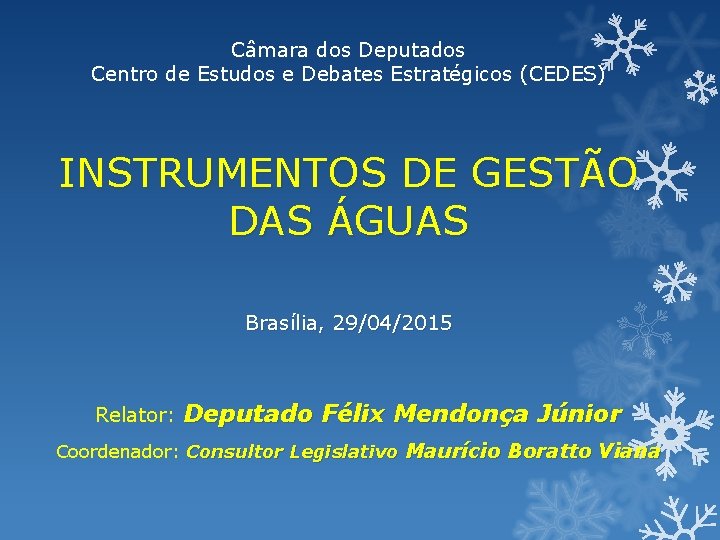 Câmara dos Deputados Centro de Estudos e Debates Estratégicos (CEDES) INSTRUMENTOS DE GESTÃO DAS