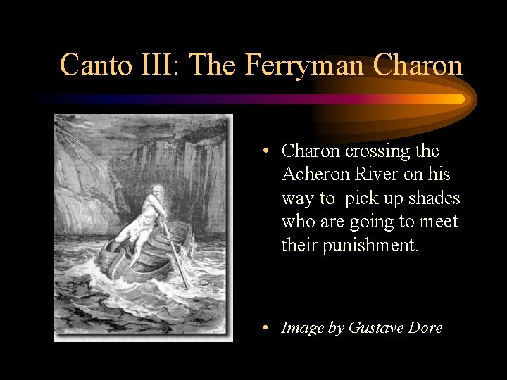 Canto III: The Ferryman Charon • Charon crossing the Acheron River on his way