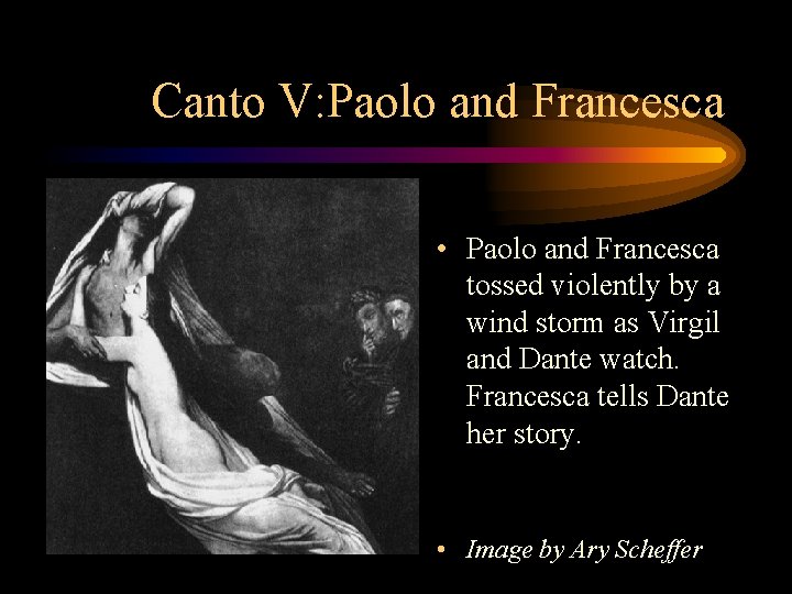 Canto V: Paolo and Francesca • Paolo and Francesca tossed violently by a wind