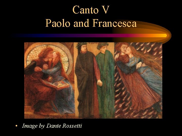 Canto V Paolo and Francesca • Image by Dante Rossetti 