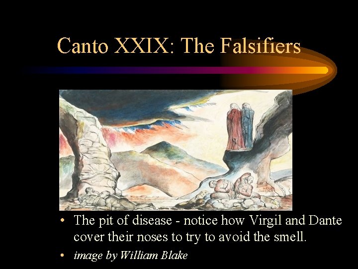 Canto XXIX: The Falsifiers • The pit of disease - notice how Virgil and