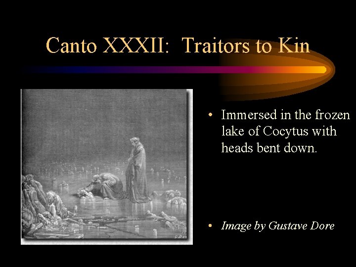 Canto XXXII: Traitors to Kin • Immersed in the frozen lake of Cocytus with