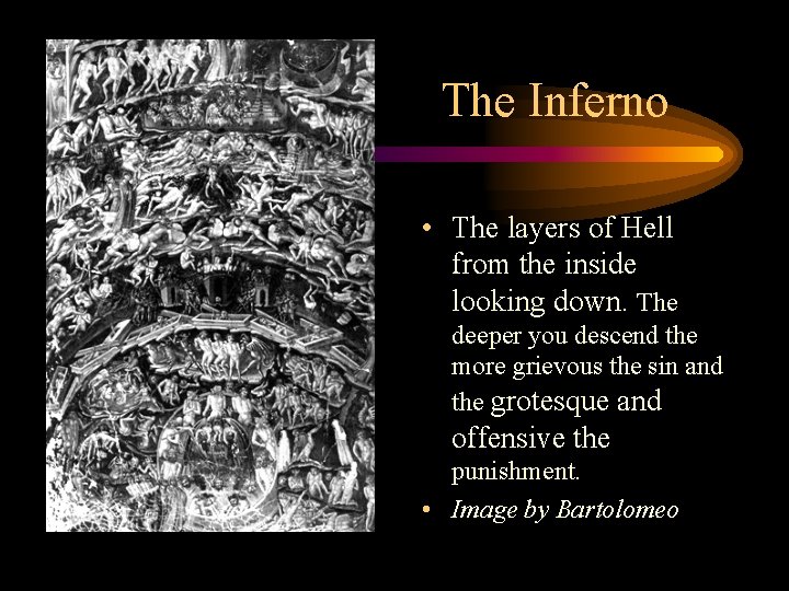 The Inferno • The layers of Hell from the inside looking down. The deeper